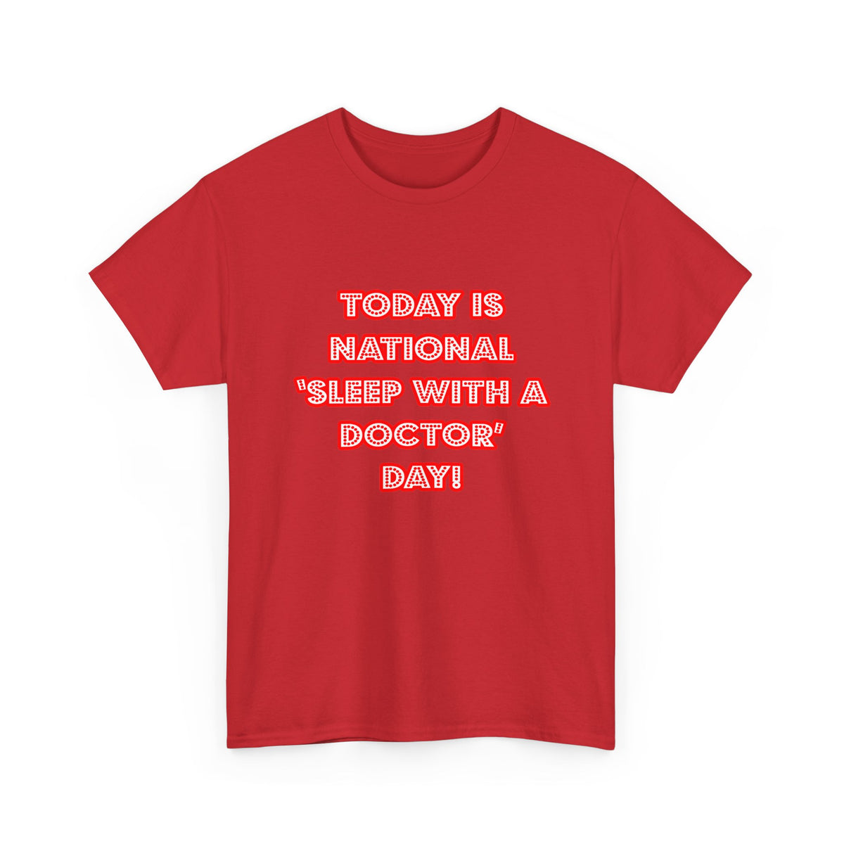 National 'Sleep With a Doctor' Day - Unisex Heavy Cotton Tee