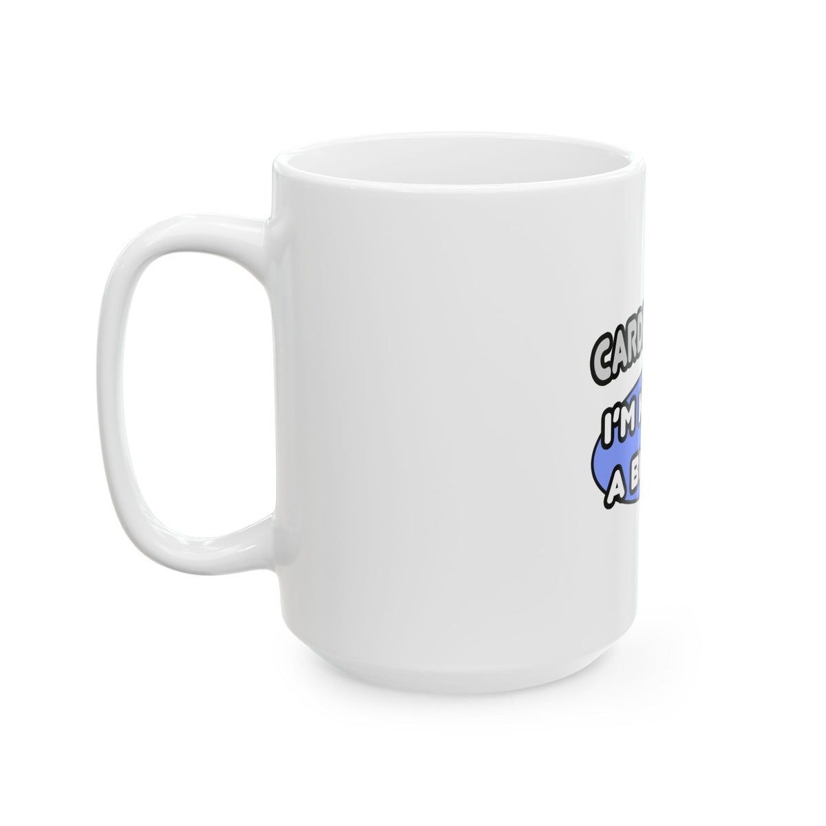 Cardiologist...Kind of a Big Deal - Ceramic Mug, (11oz, 15oz)