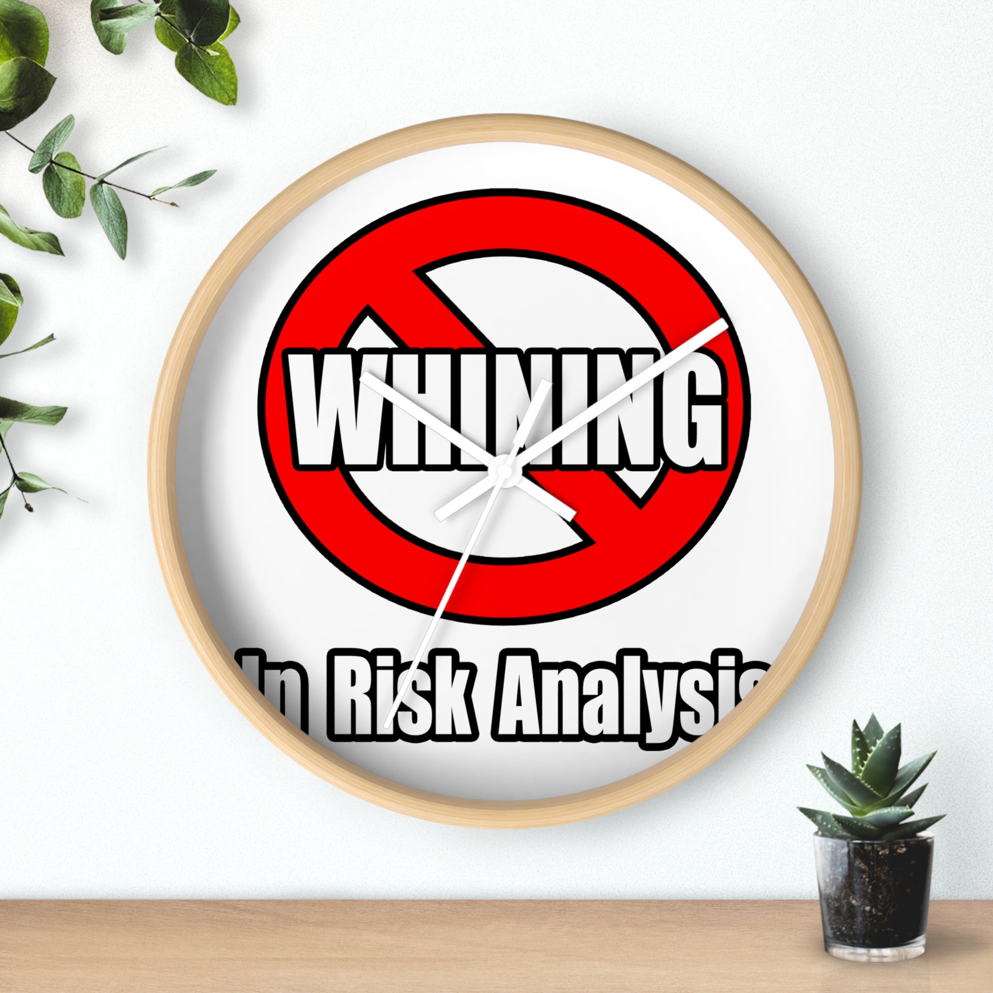 No Whining In Risk Analysis - Wall Clock