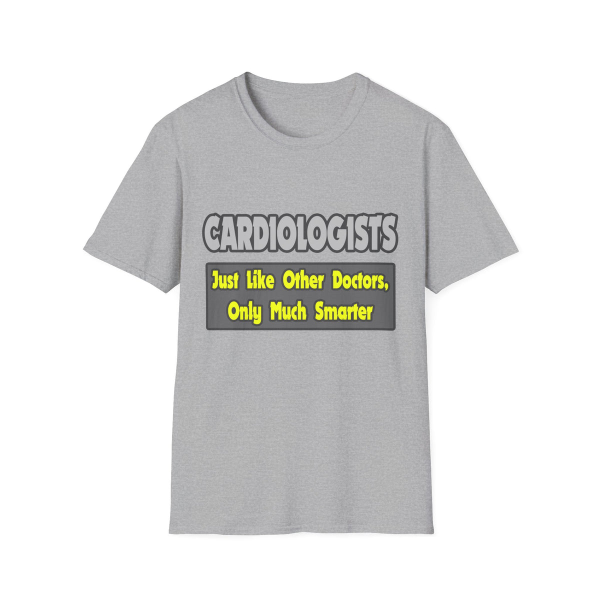 Cardiologists...Smarter - Unisex Softstyle T-Shirt