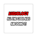 Funny Audiologist Shirts and Gifts - Square Stickers
