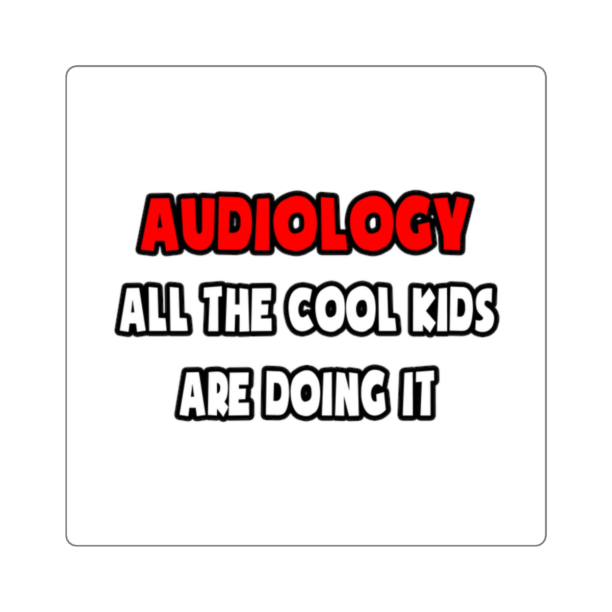Funny Audiologist Shirts and Gifts - Square Stickers