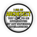 Architect...Superior Intelligence - Wall Clock