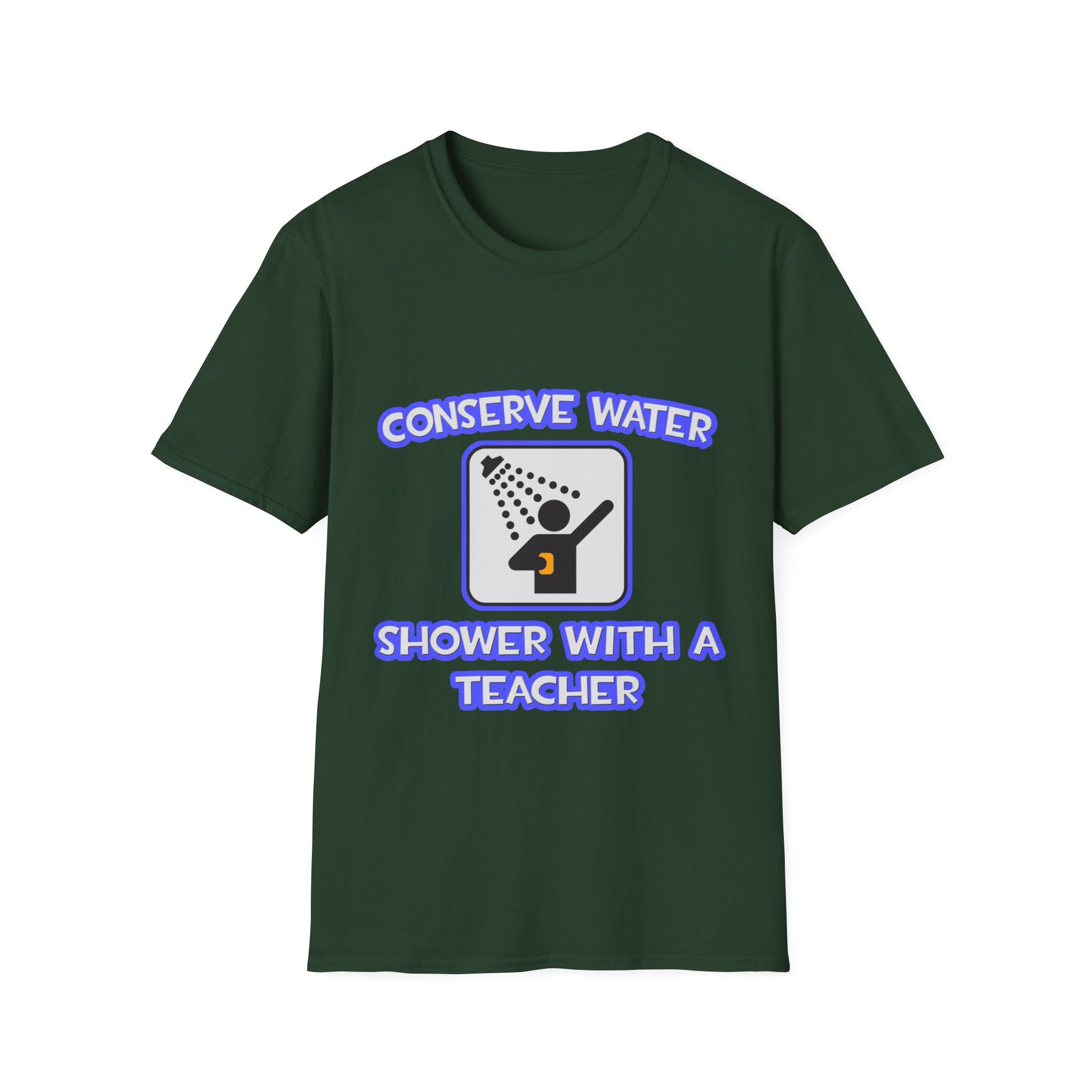 Conserve Water .. Shower With a Teacher - Unisex Softstyle T-Shirt