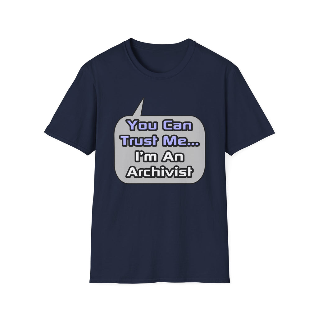 Trust Me .. I'm an Archivist - Unisex Softstyle T-Shirt