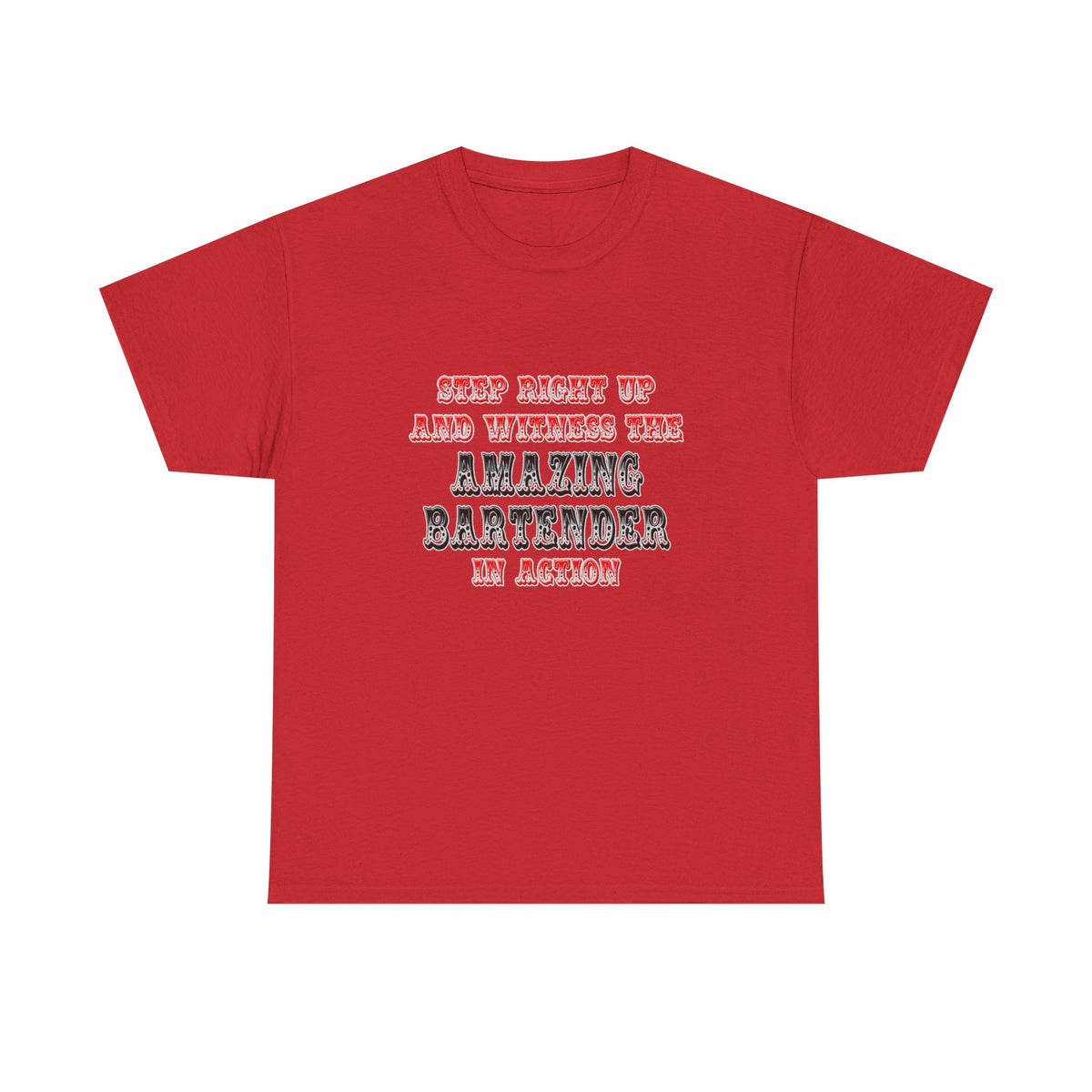 Witness The Amazing Bartender In Action - Unisex Heavy Cotton Tee