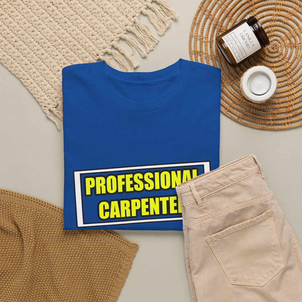 Professional Carpenter...Don't Try This At Home - Unisex Heavy Cotton Tee