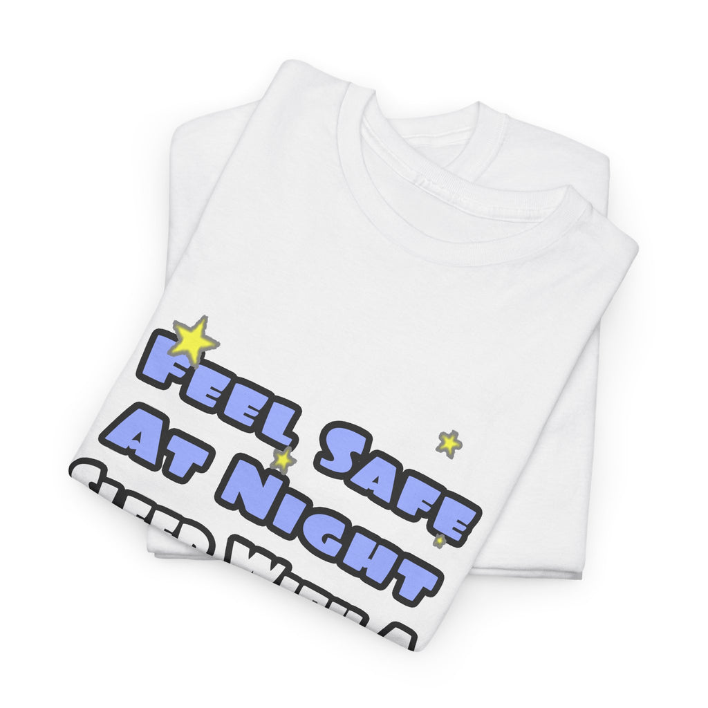 Feel Safe At Night...Sleep With a Firefighter - Unisex Heavy Cotton Tee