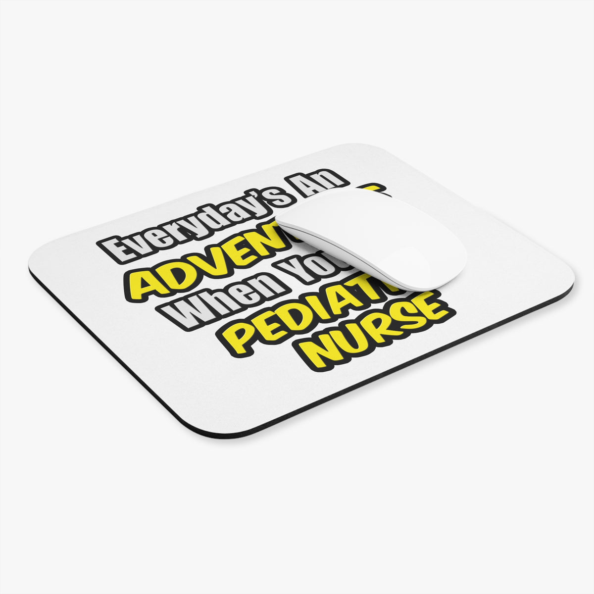 Everyday's An Adventure...Pediatric Nurse - Mouse Pad (Rectangle)
