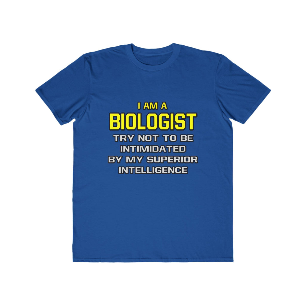 Biologist...Superior Intelligence - Men's Lightweight Fashion Tee