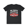 Air Traffic Controller...Big Deal - Men's Lightweight Fashion Tee