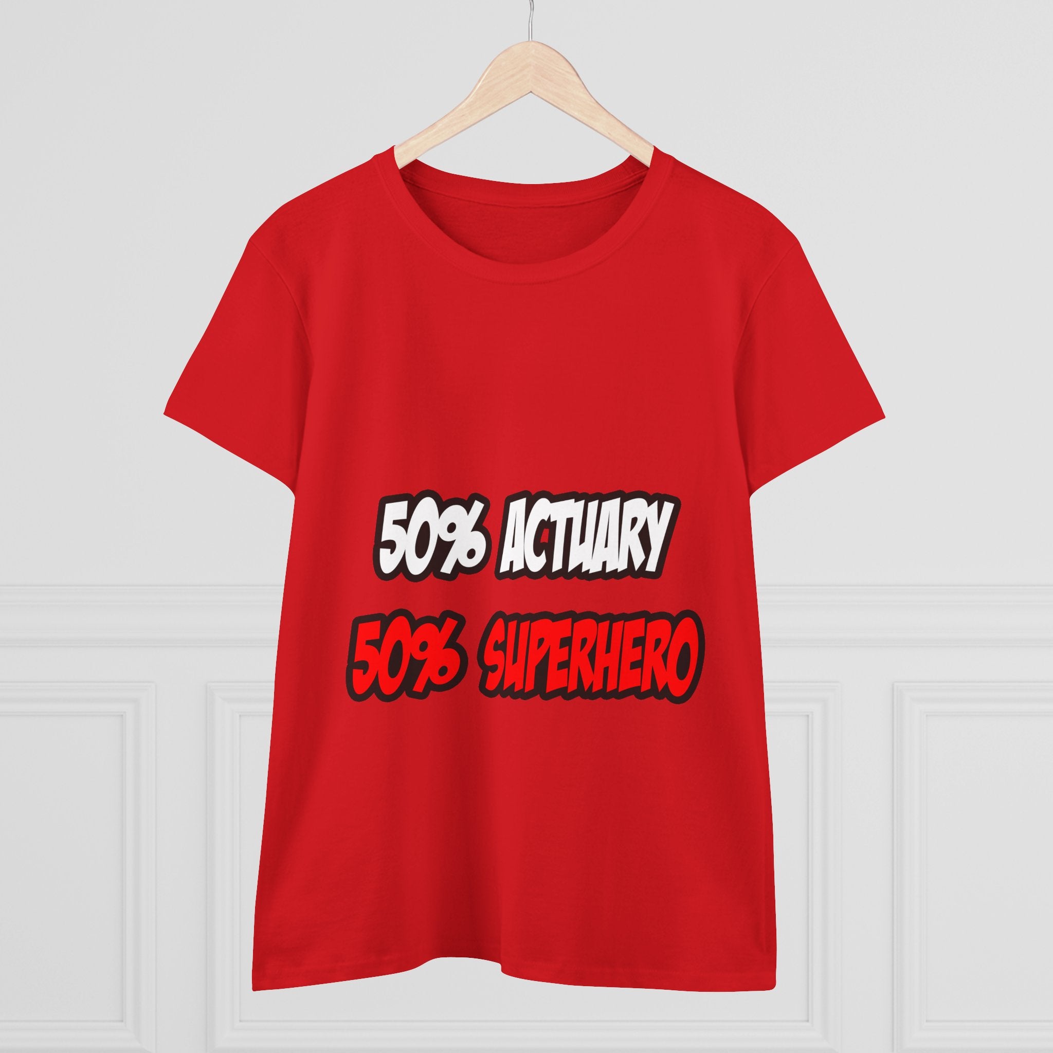 Half Actuary...Half Superhero - Women's Midweight Cotton Tee