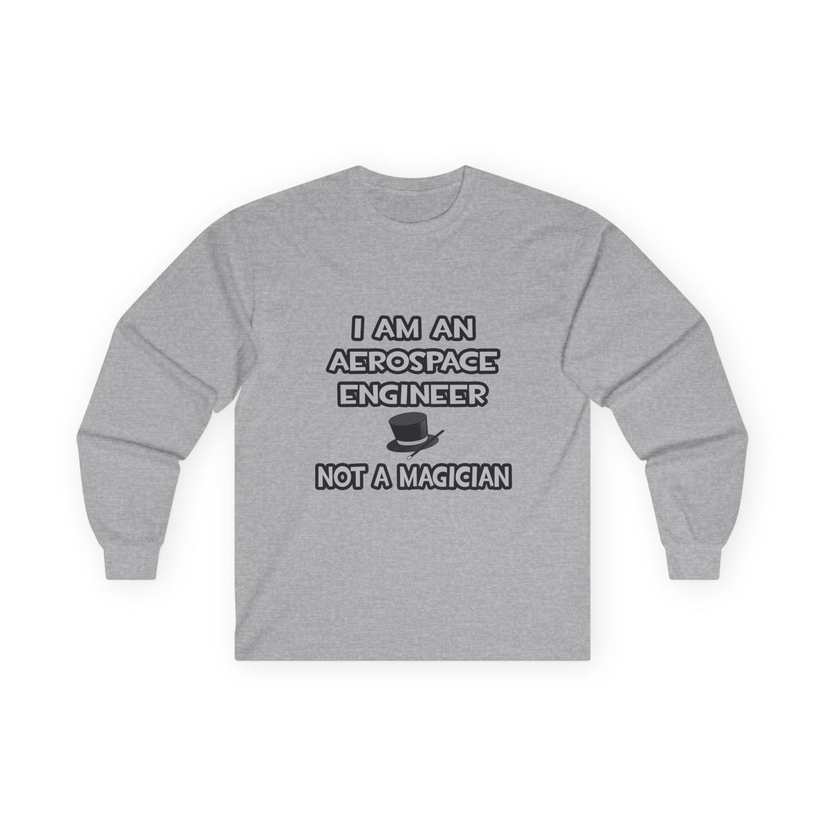 Aerospace Engineer ... Not A Magician - Unisex Ultra Cotton Long Sleeve Tee