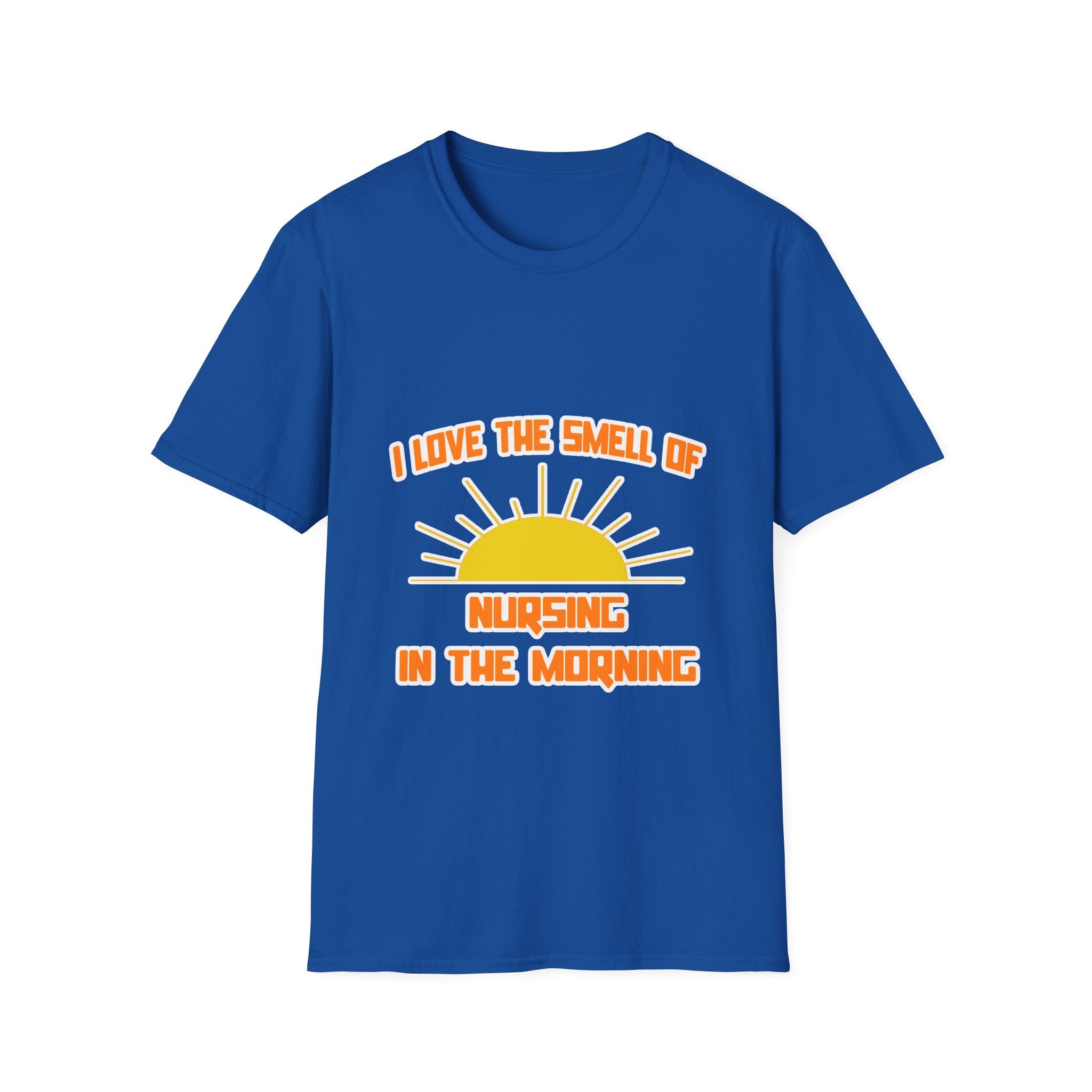 Smell of Nursing in the Morning - Unisex Softstyle T-Shirt