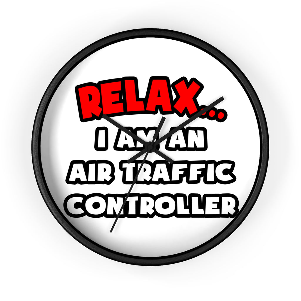 Relax ... I Am An Air Traffic Controller - Wall Clock