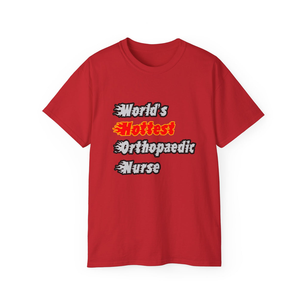 World's Hottest Orthopaedic Nurse - Unisex Ultra Cotton Tee