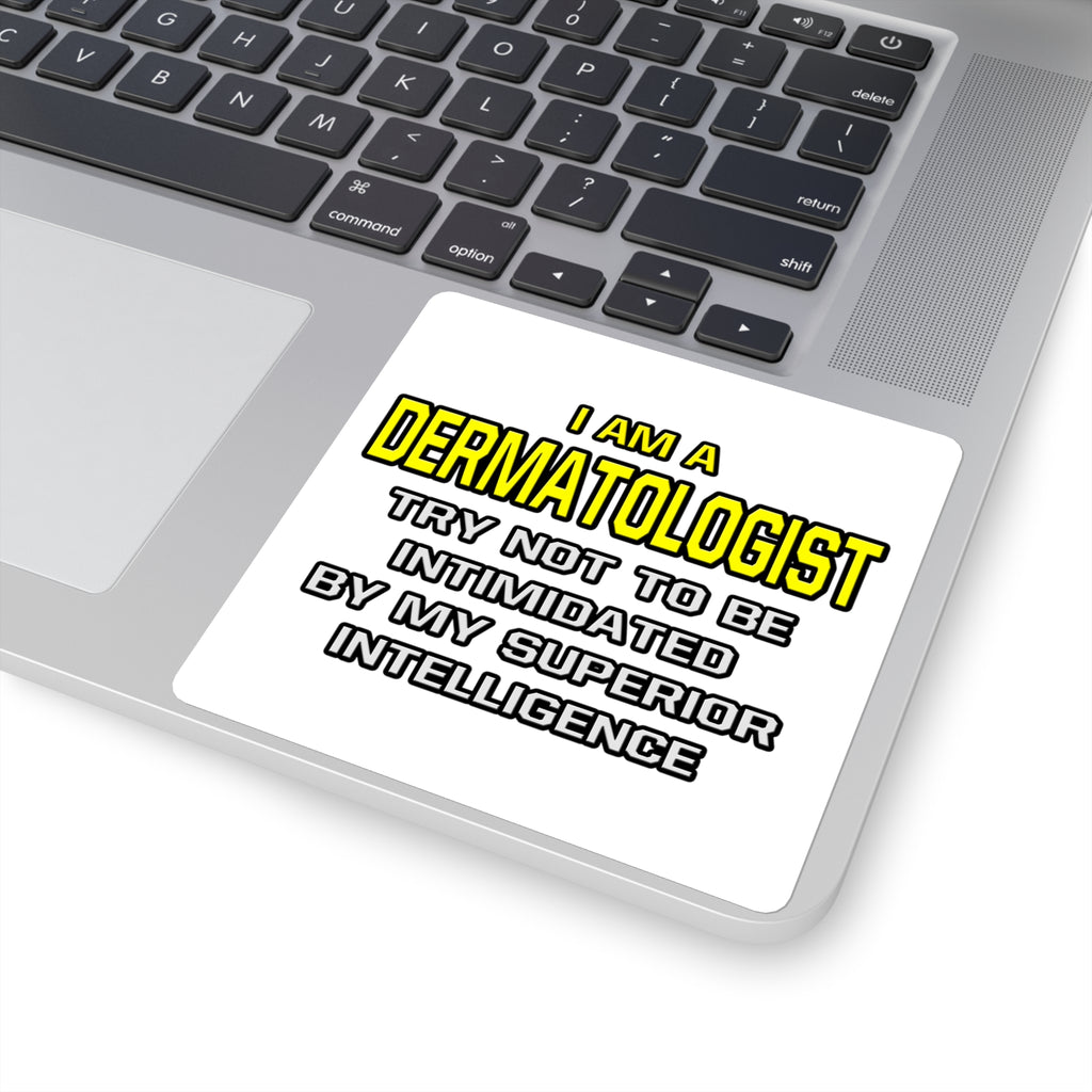 Dermatologist...Superior Intelligence - Square Stickers