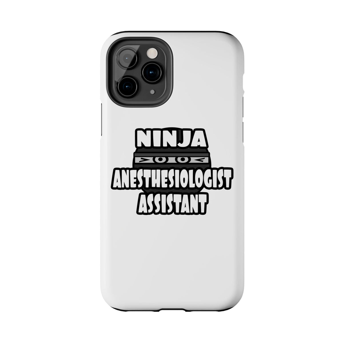 Ninja Anesthesiologist Assistant - Tough Phone Cases