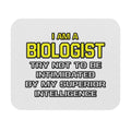 Biologist...Superior Intelligence - Mouse Pad (Rectangle)