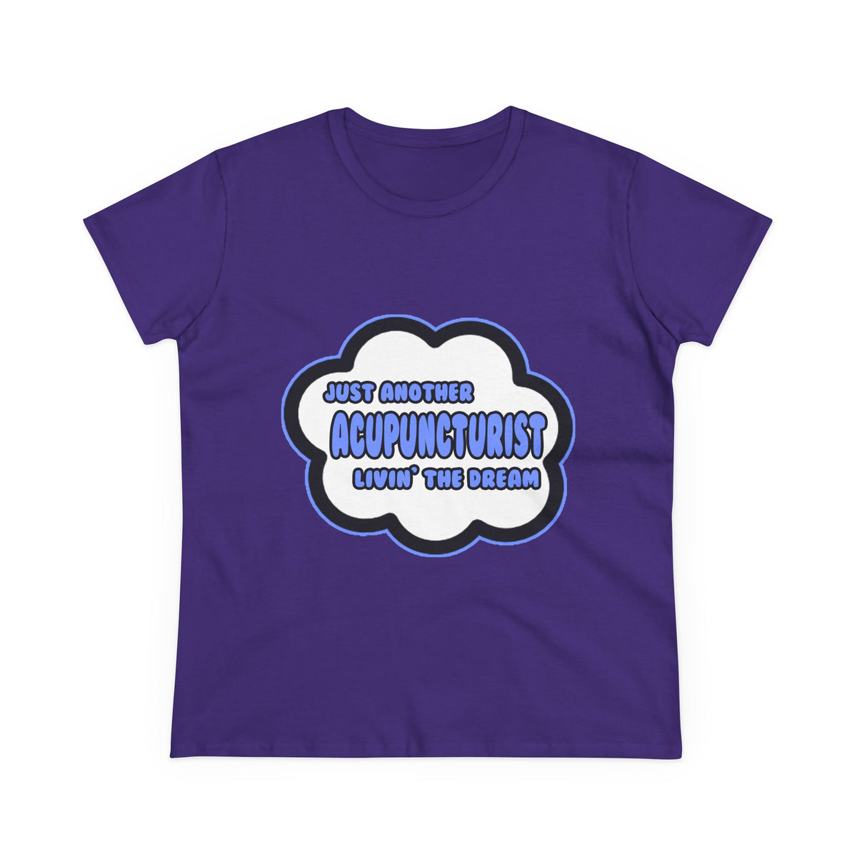 Acupuncturist .. Livin' The Dream - Women's Midweight Cotton Tee