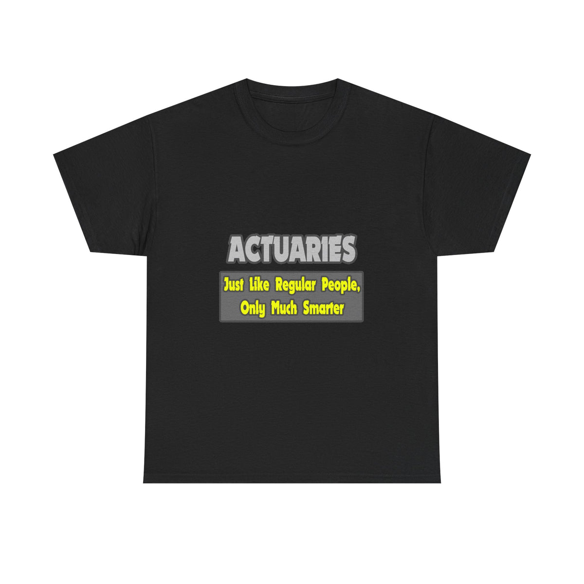 Actuaries...Smarter - Unisex Heavy Cotton Tee