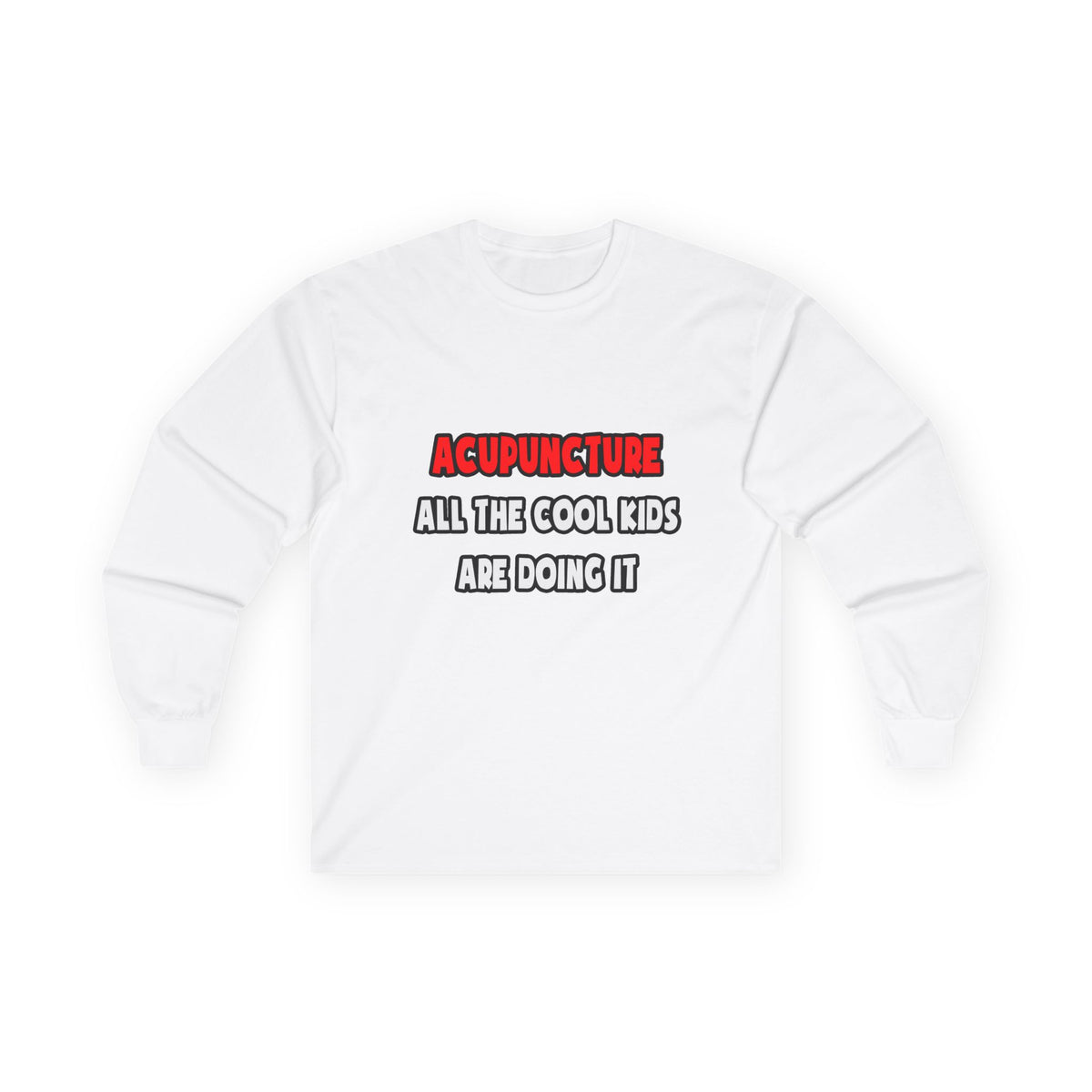 Funny Acupuncturist Shirts and Gifts - Unisex Ultra Cotton Long Sleeve Tee