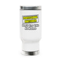 Professional Bartender...Don't Try This At Home - Stainless Steel Travel Mug with Handle, 14oz