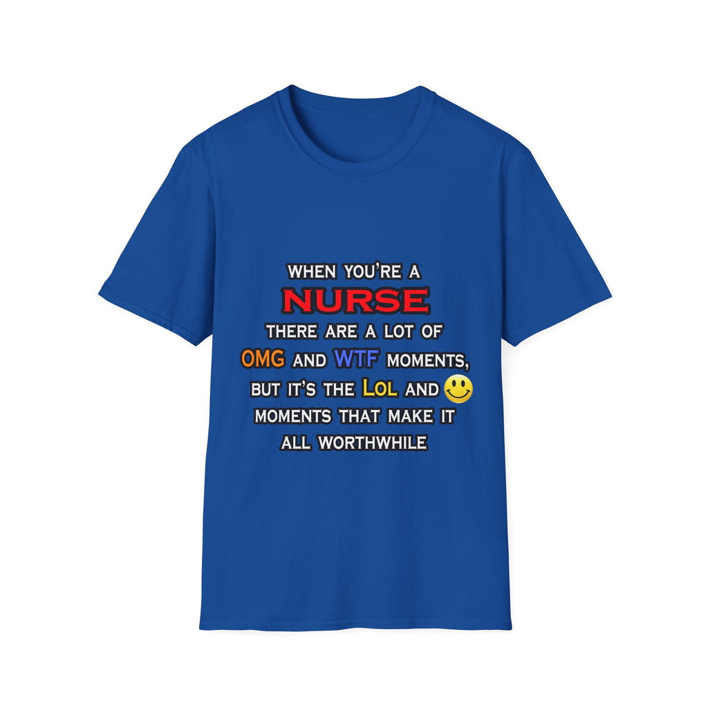 Nurse ... OMG WTF LOL - Unisex Softstyle T-Shirt
