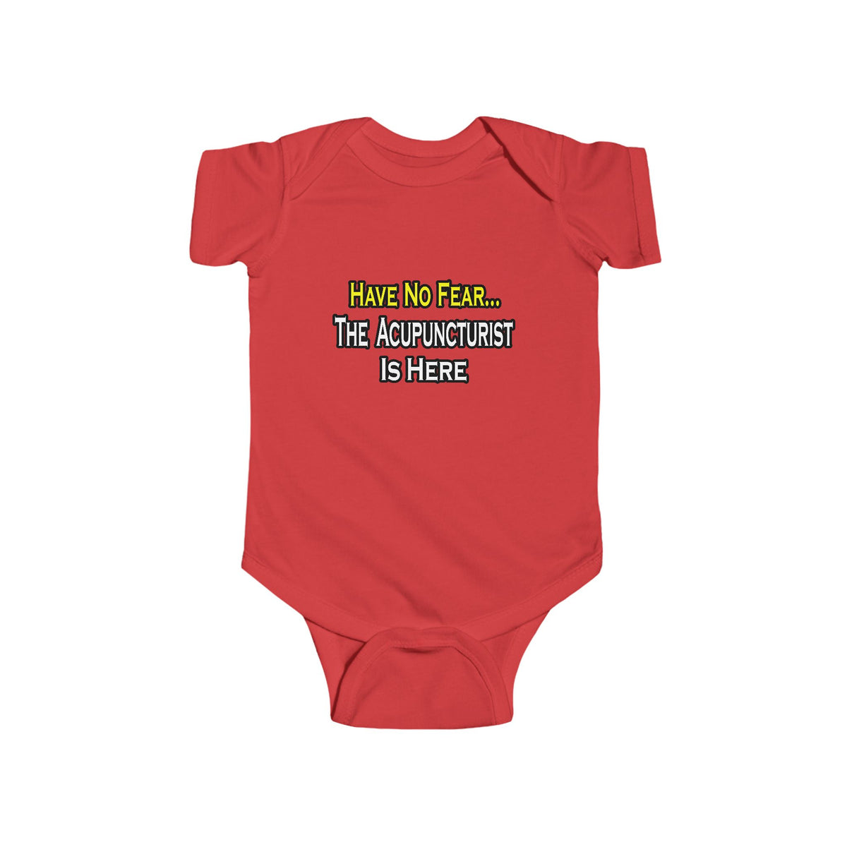 Have No Fear, Acupuncturist Is Here - Infant Fine Jersey Bodysuit