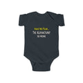 Have No Fear, Acupuncturist Is Here - Infant Fine Jersey Bodysuit