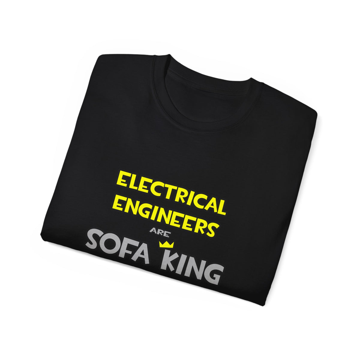 Electrical Engineers Are Sofa King Cool - Unisex Ultra Cotton Tee