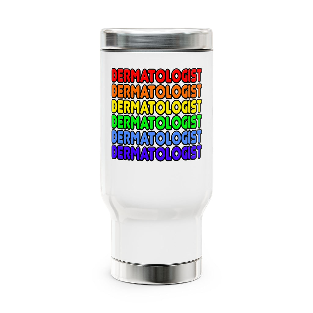 Rainbow Dermatologist - Stainless Steel Travel Mug with Handle, 14oz