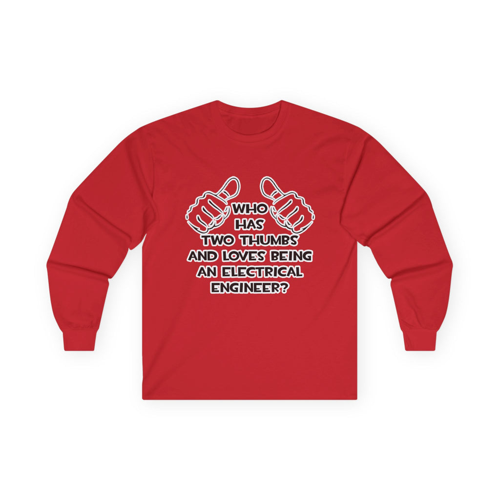 Two Thumbs...Electrical Engineer - Unisex Ultra Cotton Long Sleeve Tee