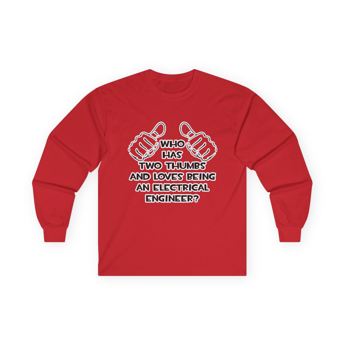 Two Thumbs...Electrical Engineer - Unisex Ultra Cotton Long Sleeve Tee