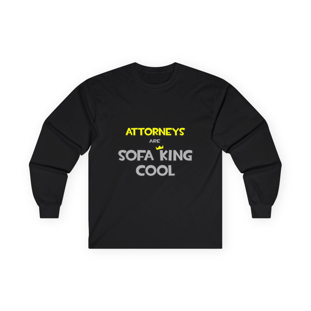 Attorneys Are Sofa King Cool - Unisex Ultra Cotton Long Sleeve Tee