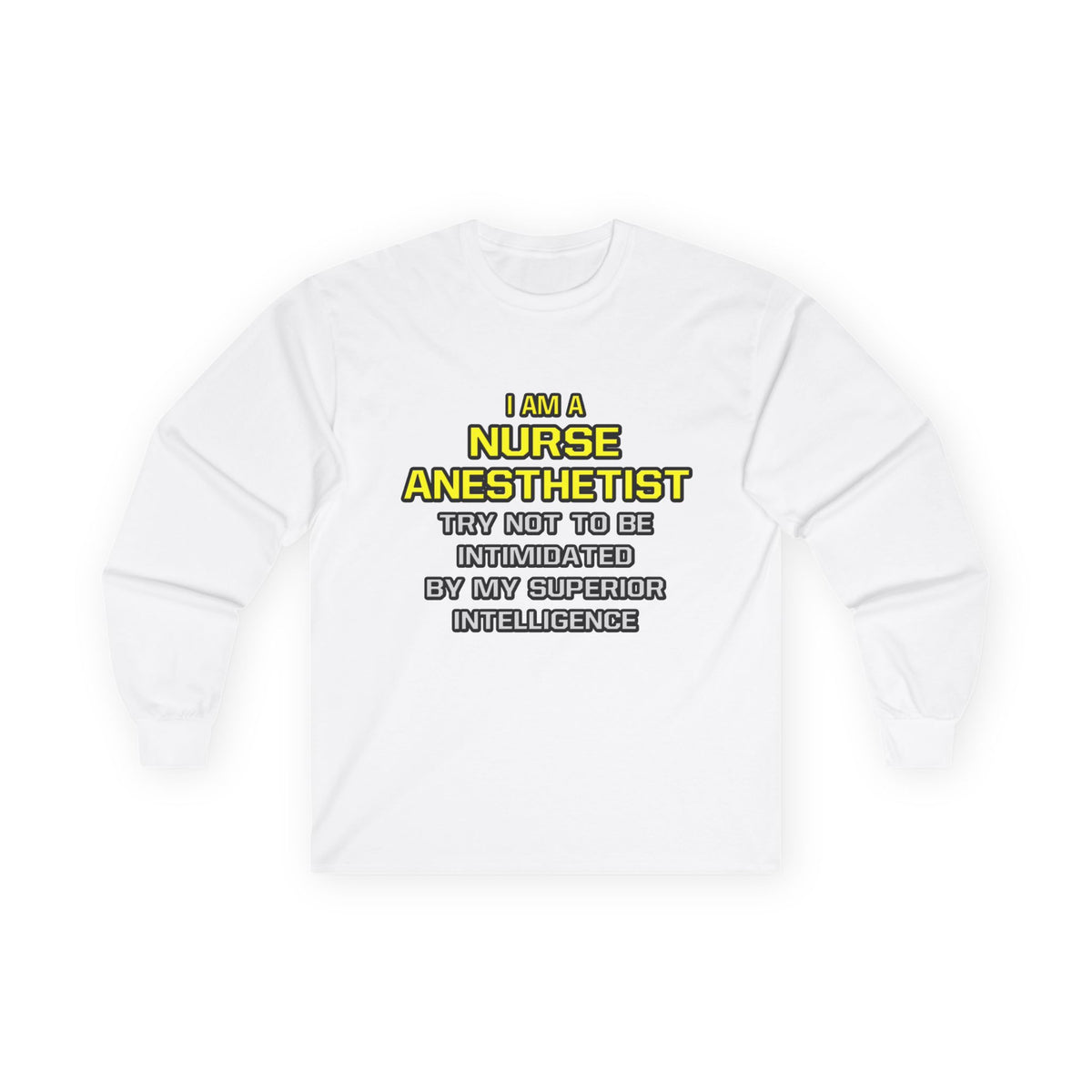 Nurse Anesthetist...Superior Intelligence - Unisex Ultra Cotton Long Sleeve Tee