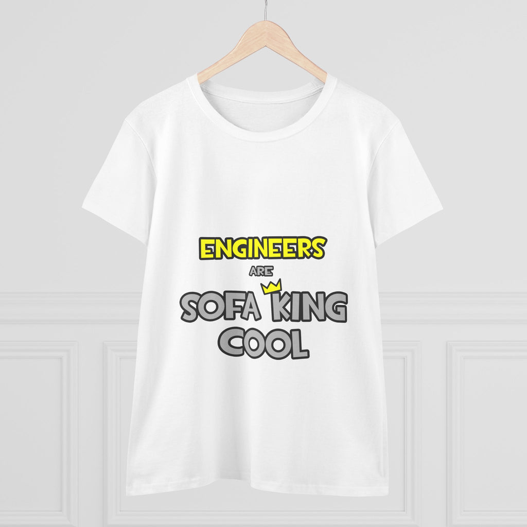Engineers Are Sofa King Cool - Women's Midweight Cotton Tee
