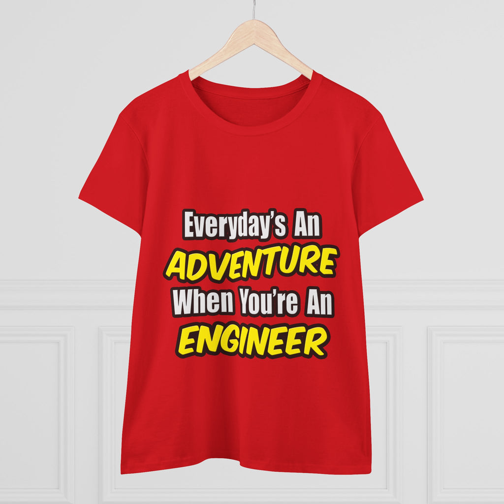 Everyday's An Adventure...Engineer - Women's Midweight Cotton Tee