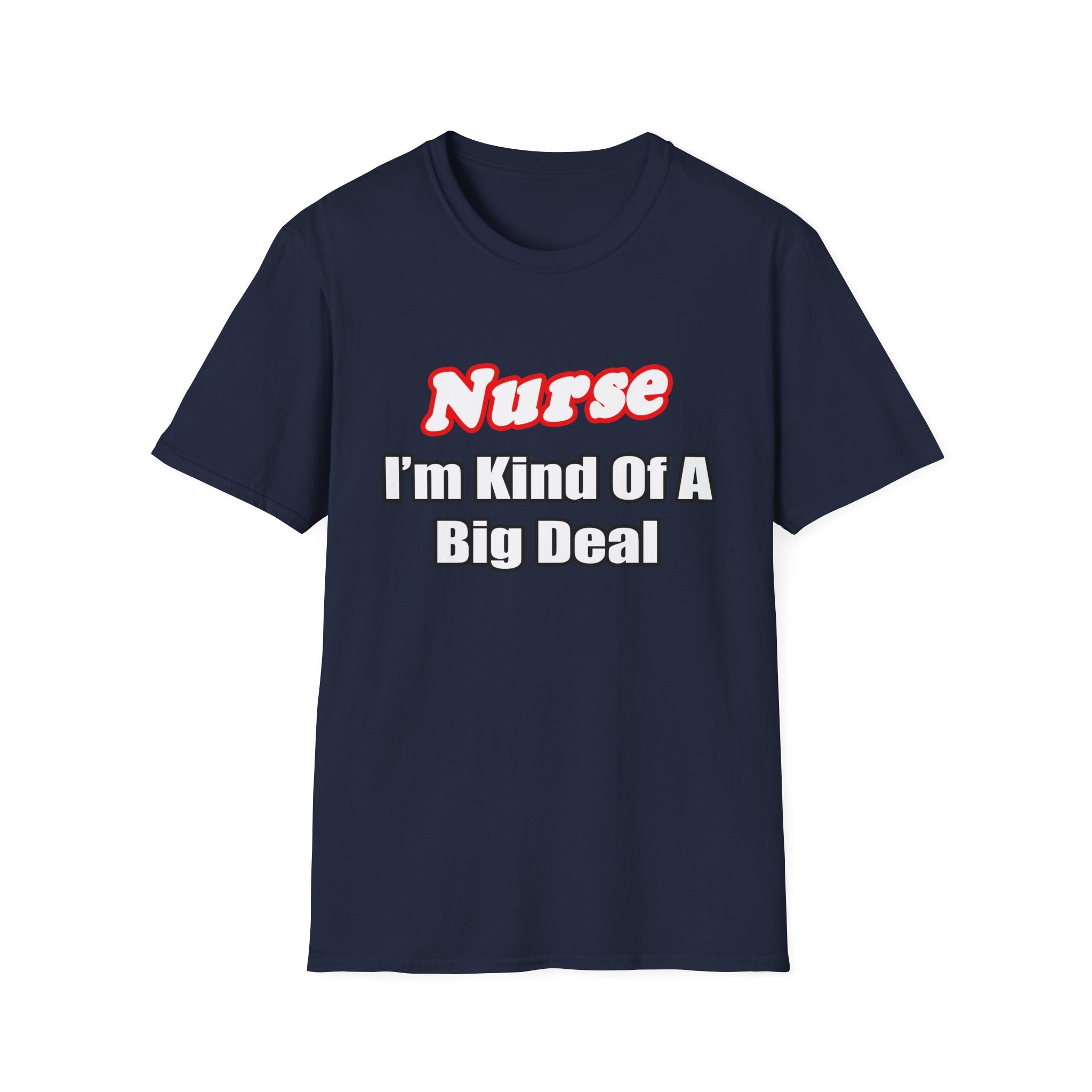 Nurse Big Deal - Unisex Softstyle T-Shirt