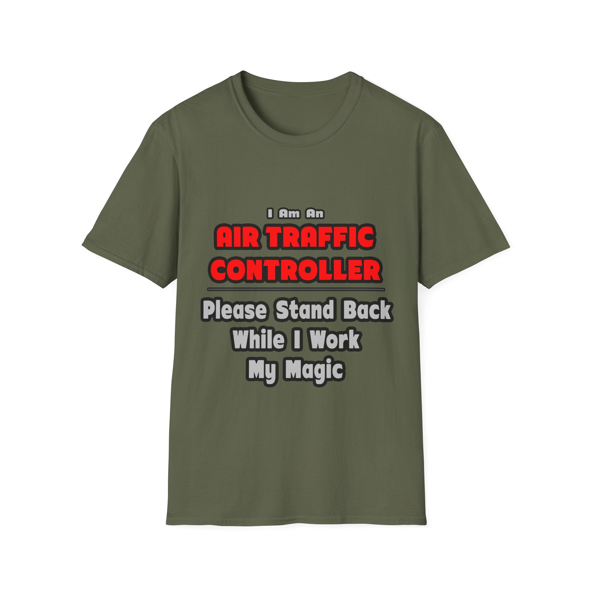 Air Traffic Controller...Work My Magic - Unisex Softstyle T-Shirt