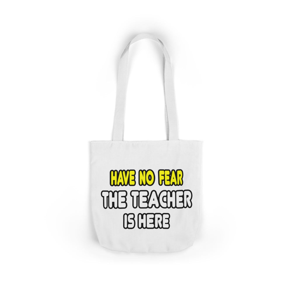 Have No Fear, The Teacher Is Here - Canvas Tote Bag, 5-Color Straps