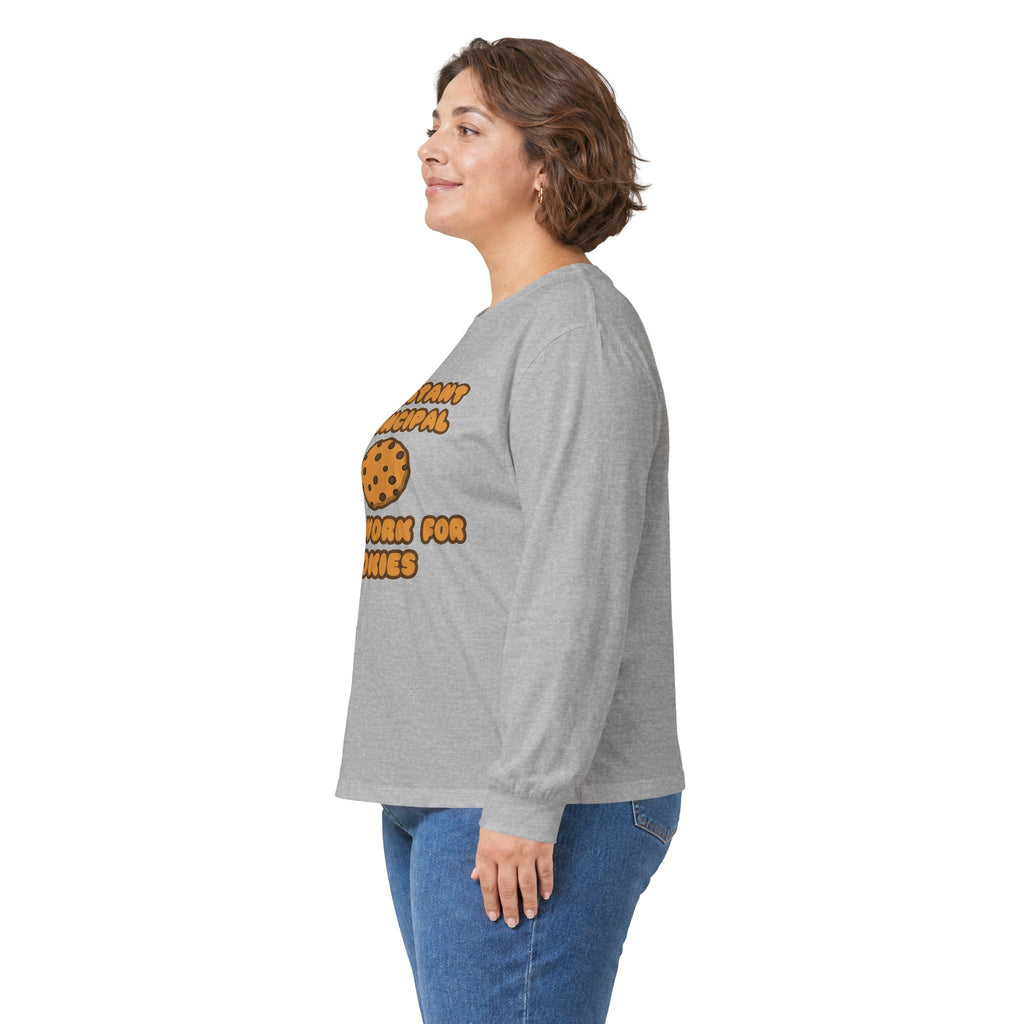 Assistant Principal  .. Will Work for Cookies - Unisex Ultra Cotton Long Sleeve Tee