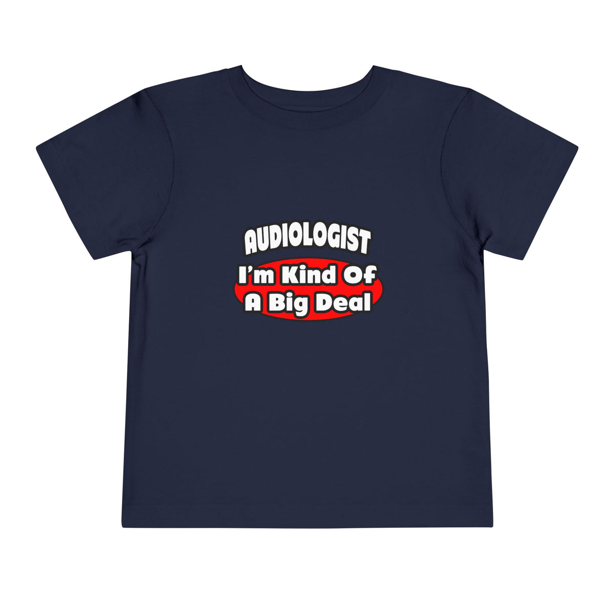 Audiologist...Big Deal - Toddler Short Sleeve Tee