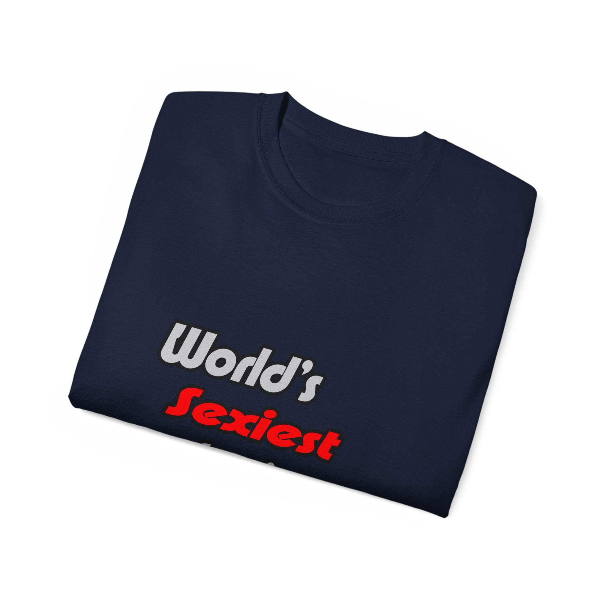 World's Sexiest Engineer - Unisex Ultra Cotton Tee