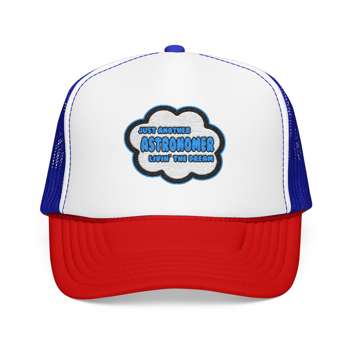 Astronomer .. Livin' The Dream - Foam Trucker Hat
