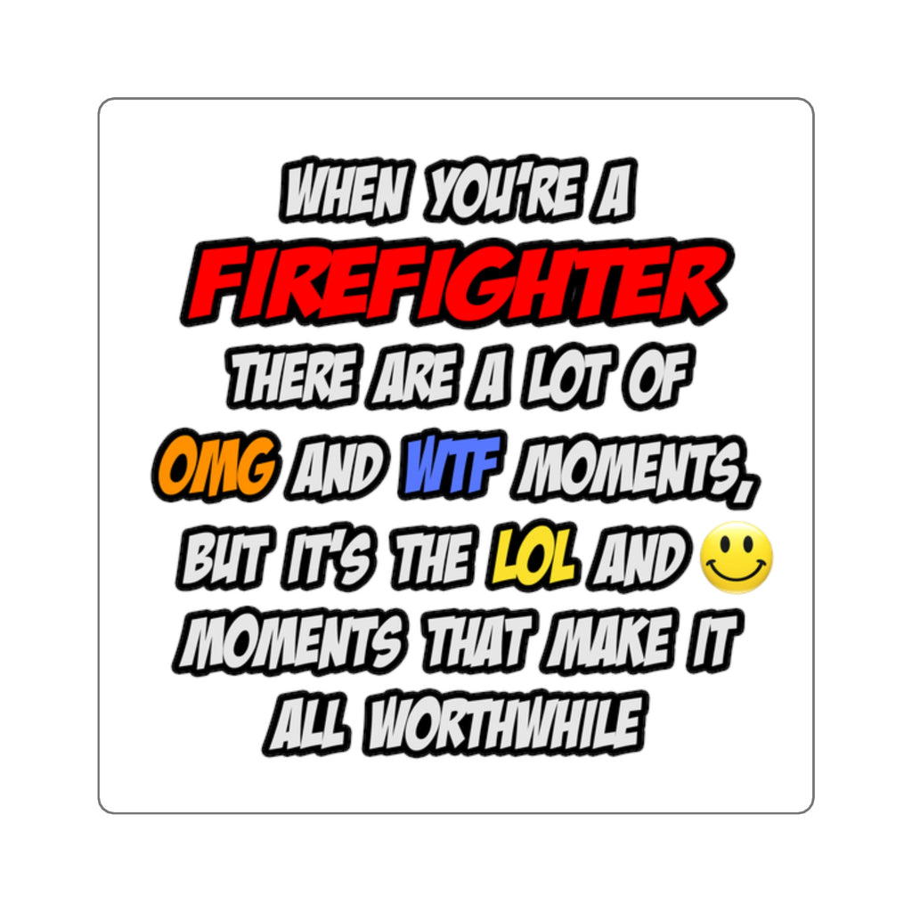 Firefighter .. OMG WTF LOL - Square Stickers