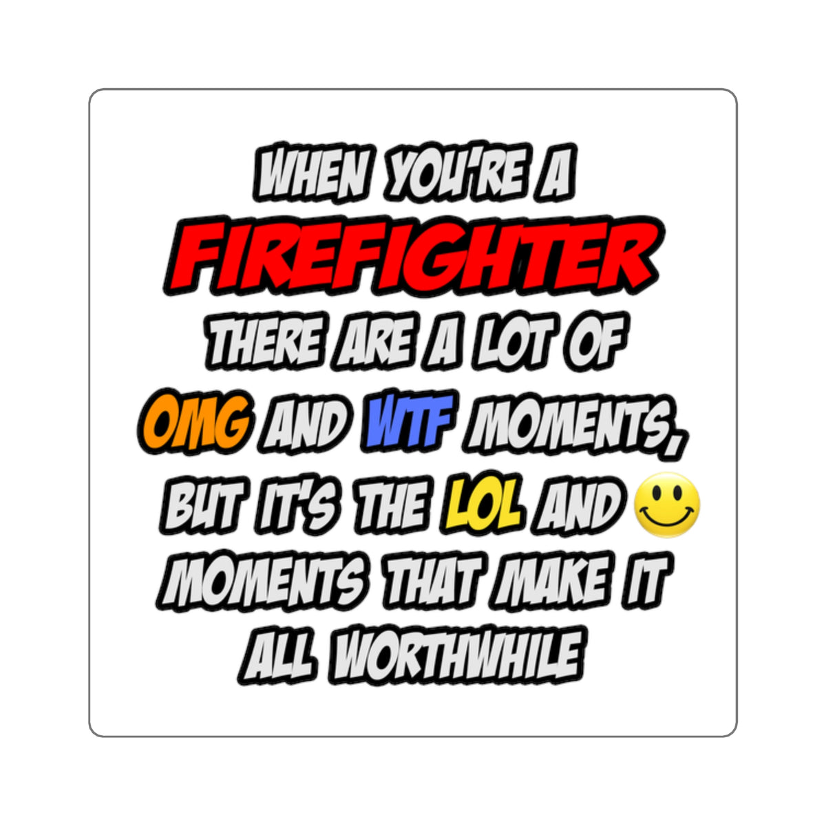 Firefighter .. OMG WTF LOL - Square Stickers