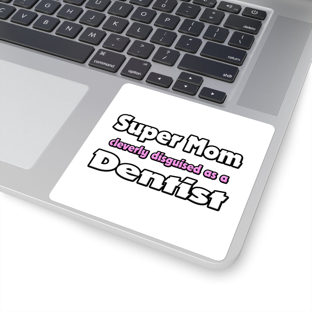 Super Mom ... Dentist - Square Stickers