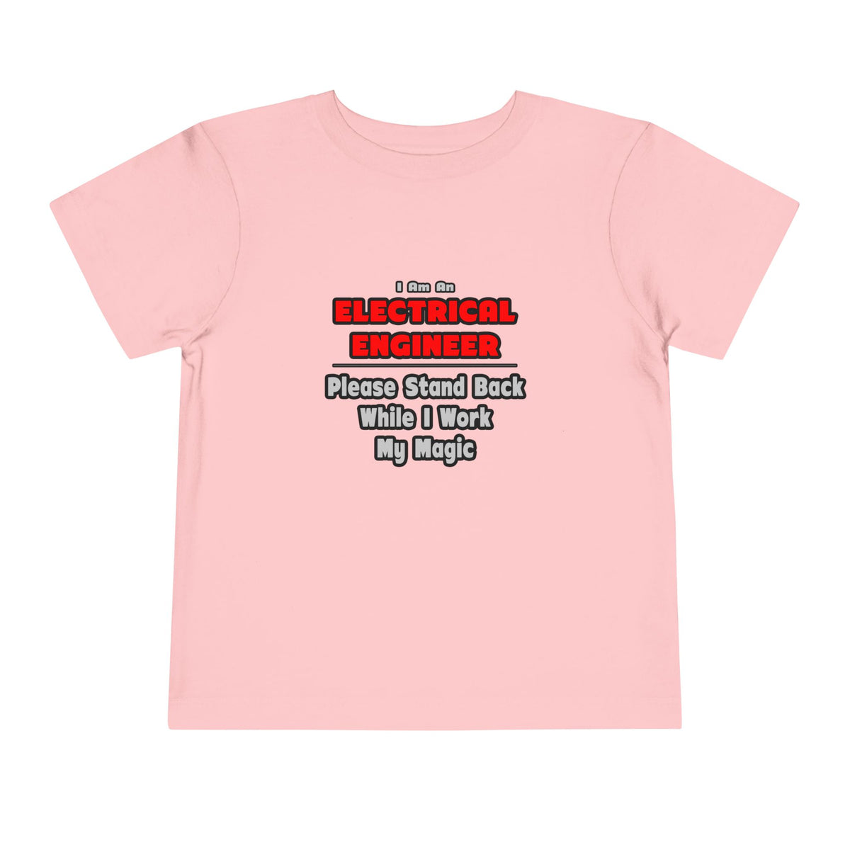 Electrical Engineer...Work My Magic - Toddler Short Sleeve Tee