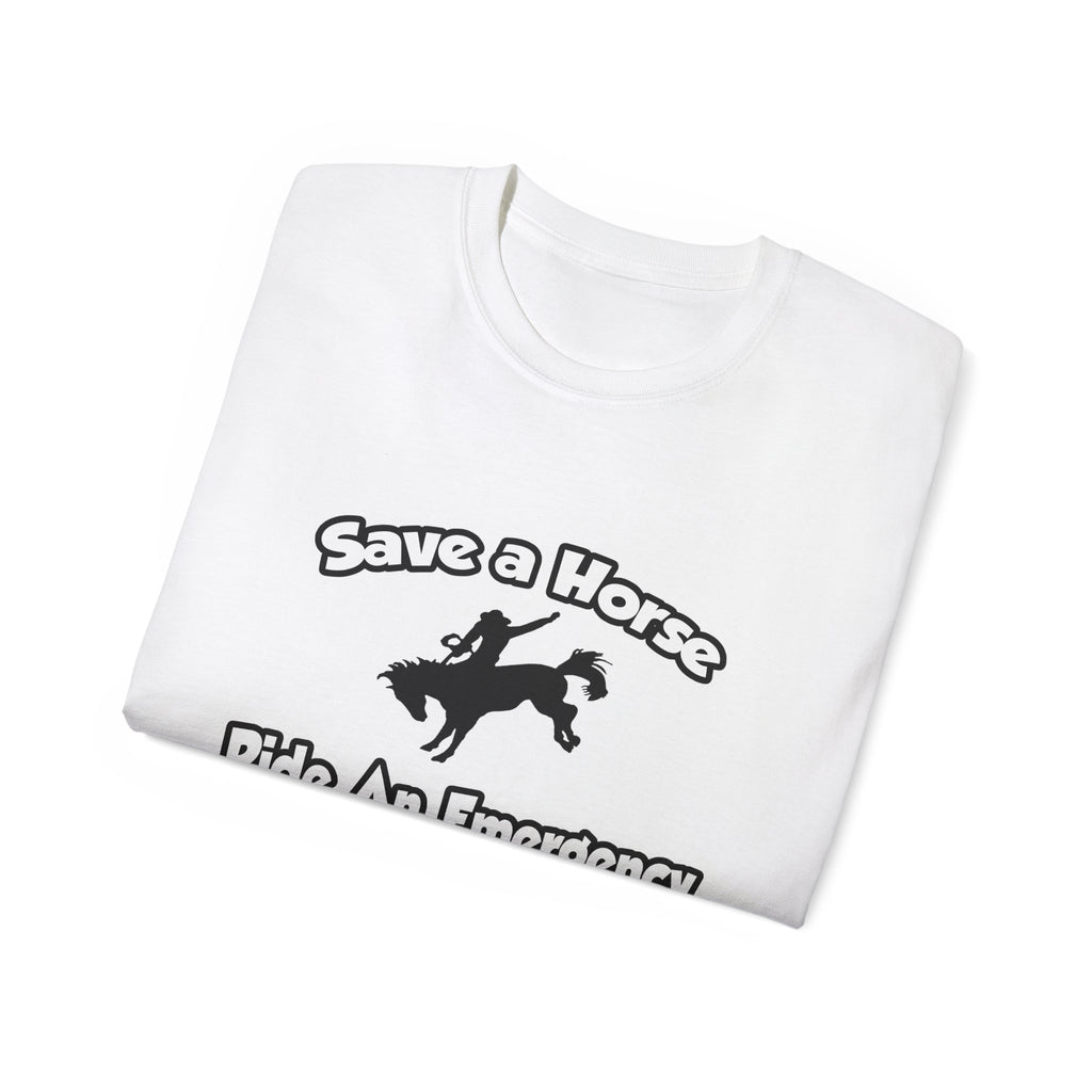 Save a Horse, Ride an Emergency Nurse - Unisex Ultra Cotton Tee